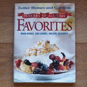 Cookbook | Better Homes and Gardens - 75 Years of All-Time Favorites